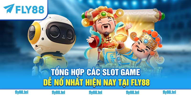 Cách Quay Hũ Dễ Nổ Tại Fly88 – Bí Quyết Nổ Hũ Lớn 2025 4 Tổng hợp các slot game dễ nổ nhất hiện nay tại Fly88